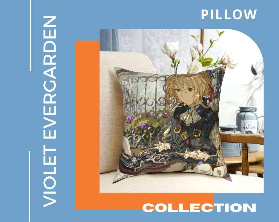 no edit Violet Evergarden pillow - Violet Evergarden Shop